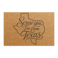 Screw You, I'm From Texas - Funny Welcome Mat - Wildflowers & Moonshine Exclusive