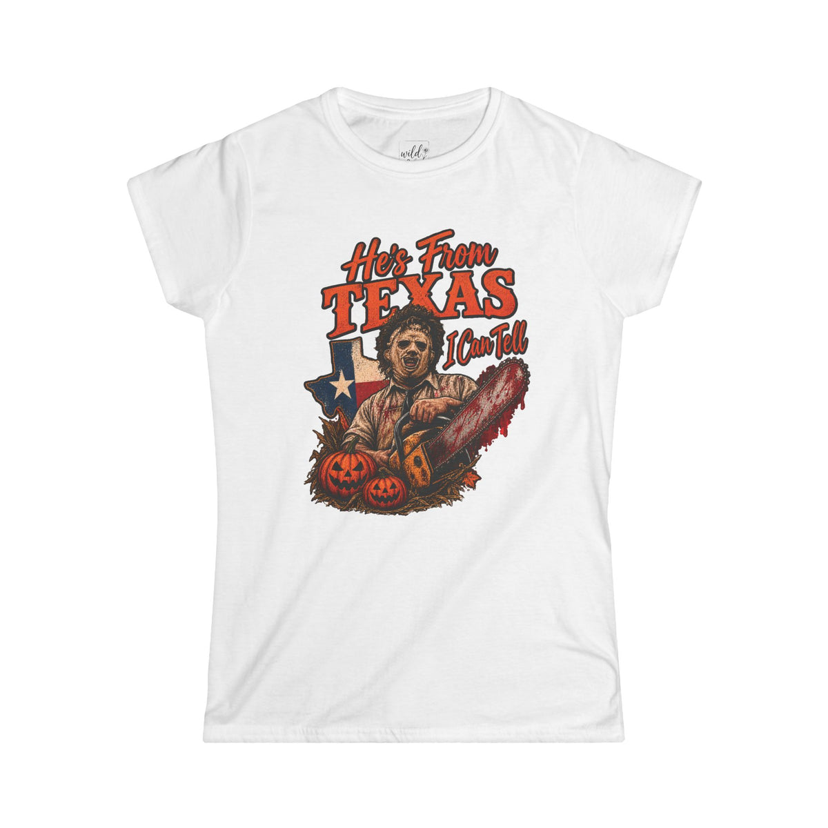 He's From Texas I Can Tell Horror Women's Softstyle Tee - Wildflowers & Moonshine Exclusive!