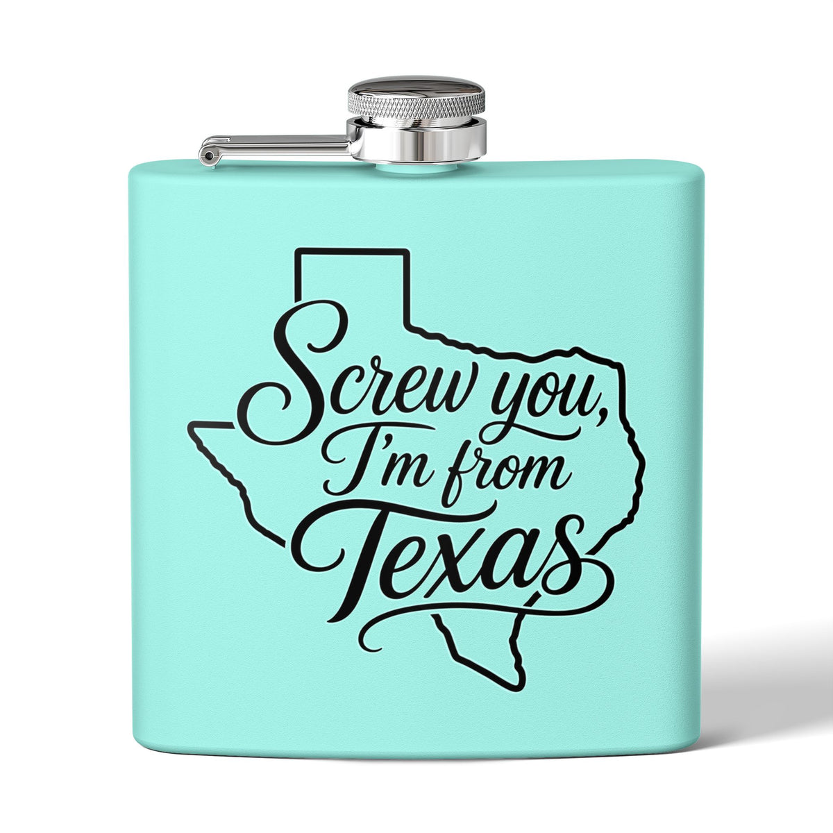 Texas Stainless Flask – “Screw You, I’m From Texas” 6oz Hip Flask (Aqua) - Wildflowers & Moonshine Exclusive