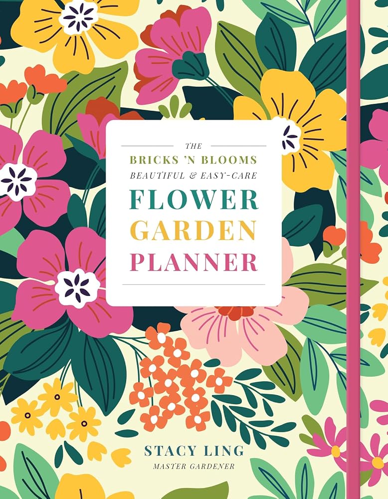 The Bricks 'n Blooms Beautiful & Easy-Care Flower Garden Planner