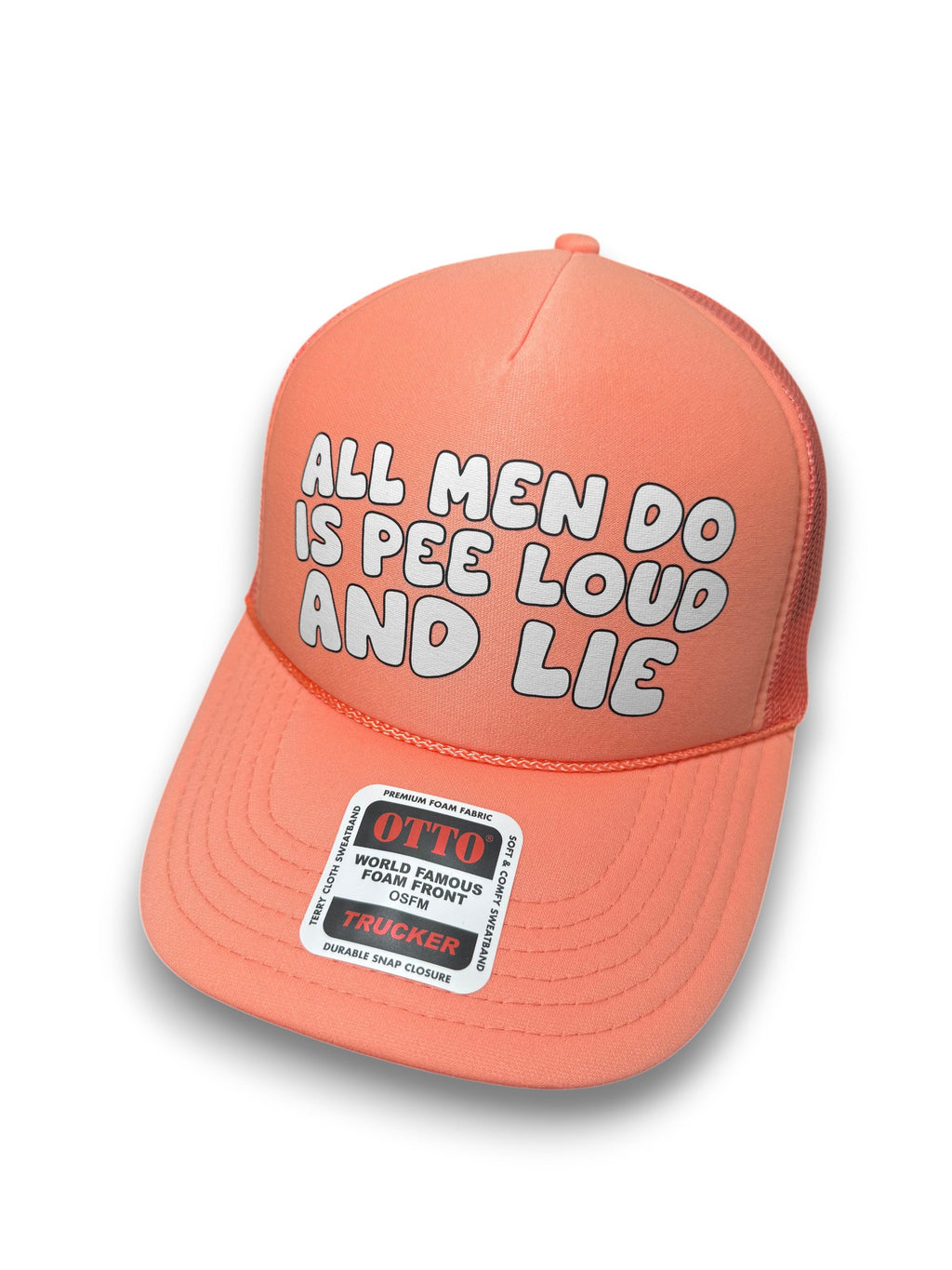 All Men Do Is Pee Loud A& Lie Trucker Hat
