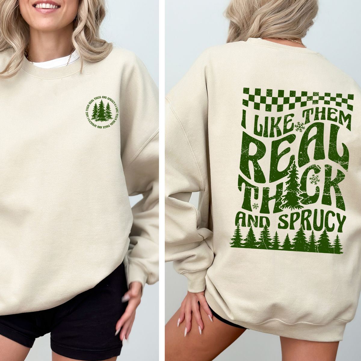 I Like Them Real Thick & Sprucy Front & Back Christmas Movie Retro Sweatshirt