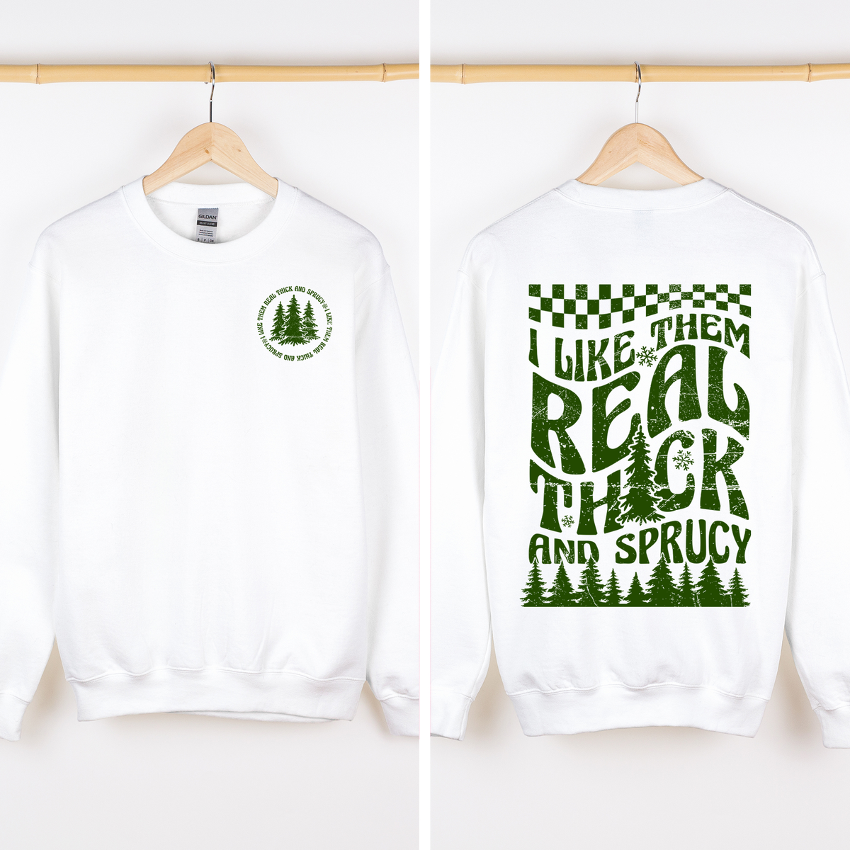 I Like Them Real Thick & Sprucy Front & Back Christmas Movie Retro Sweatshirt